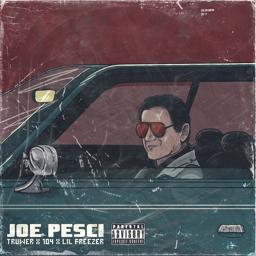 Трек Joe Pesci (feat. Lil Freezer)