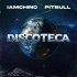 Обложка трека Iamchino, Pitbull - Discoteca