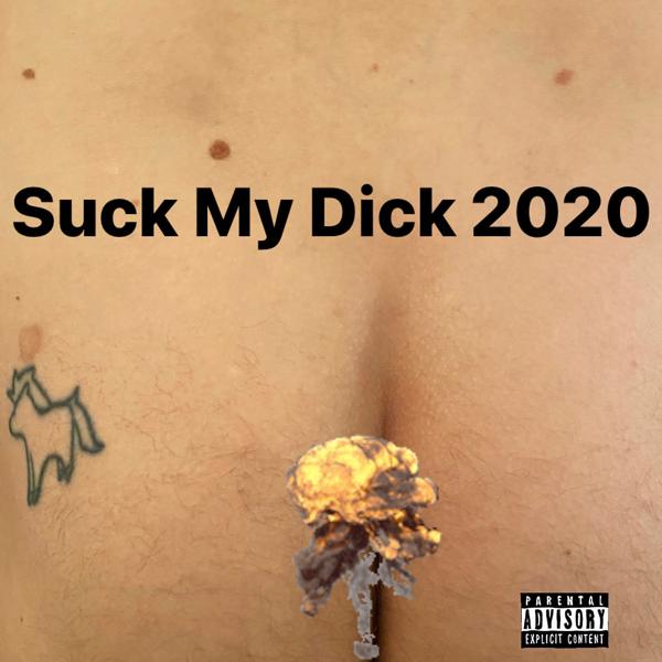 Трек Suck My Dick 2020