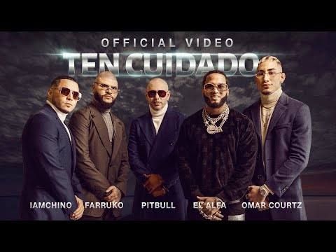 Pitbull, Farruko, Iamchino, El Alfa, Omar Courtz - Ten Cuidado видео (клип)