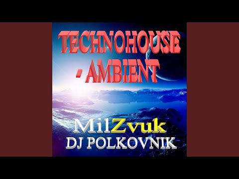 MilZvuk, DJ Polkovnik - Technohouse-Аmbient видео (клип)