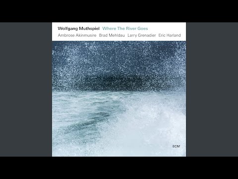 Wolfgang Muthspiel, Ambrose Akinmusire, Brad Mehldau, Larry Grenadier, Eric Harland - Where The River Goes видео (клип)