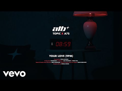 ATB, Topic, A7S - Your Love (9PM) видео (клип)